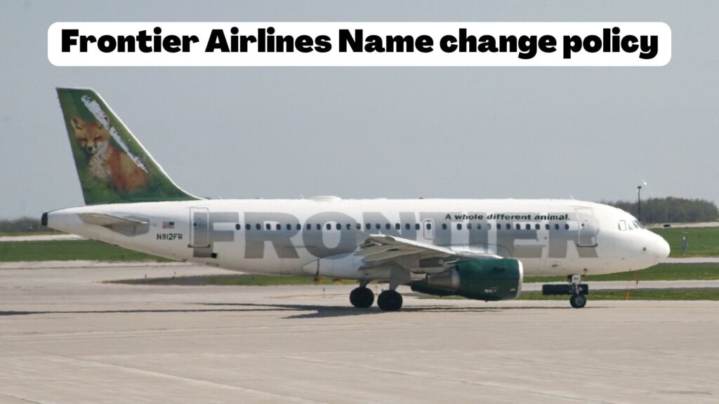 Frontier airlines name change policy