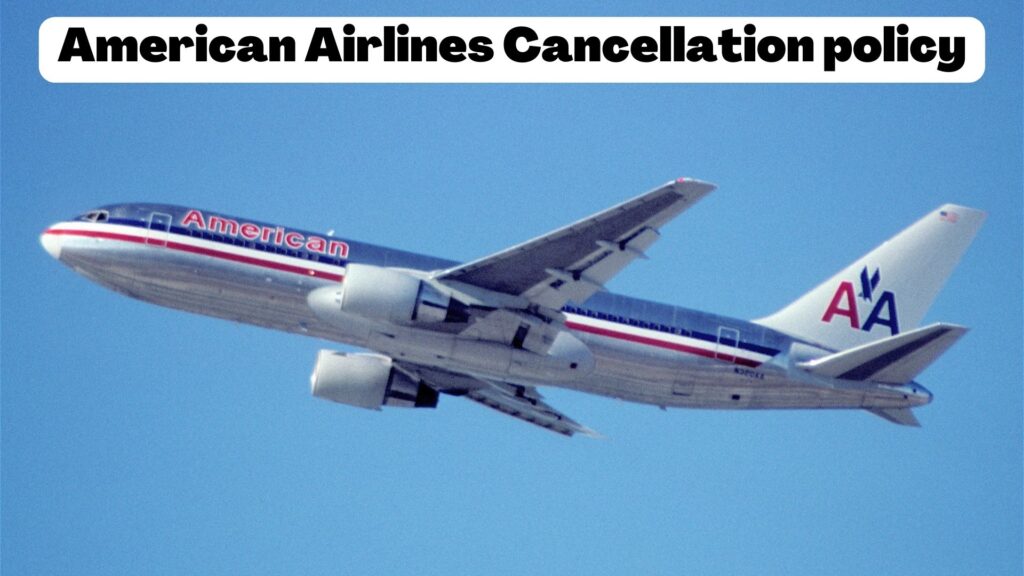 american airlines cancellation policy