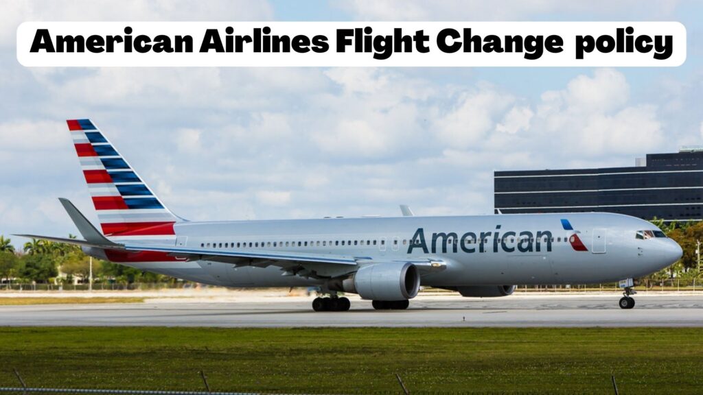 American airlines flight change policy
