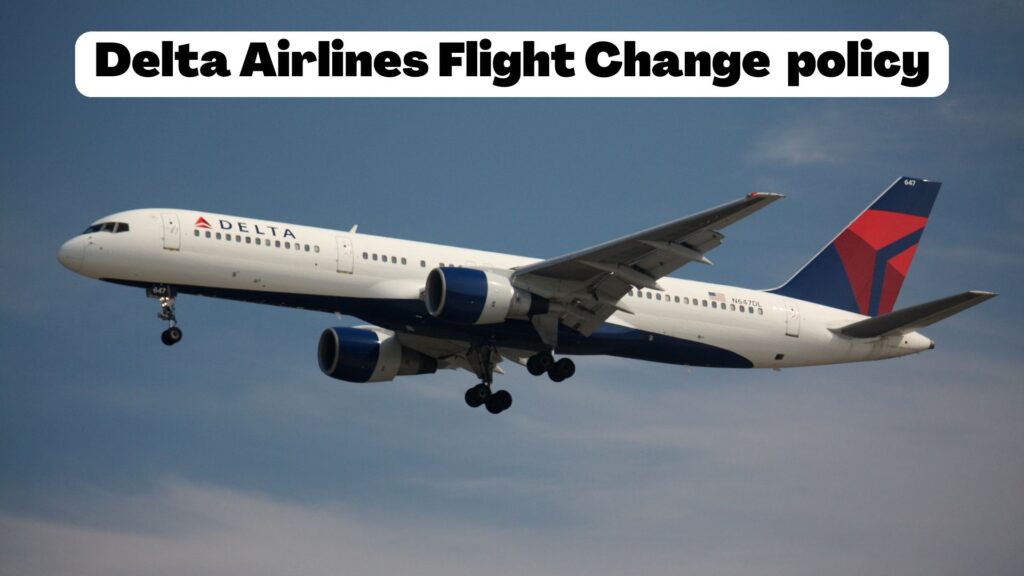 Delta airlines flight change Policy
