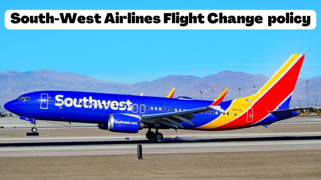 South-west airlines flight change Policy