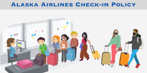 Alaska Airlines Check-in Policy