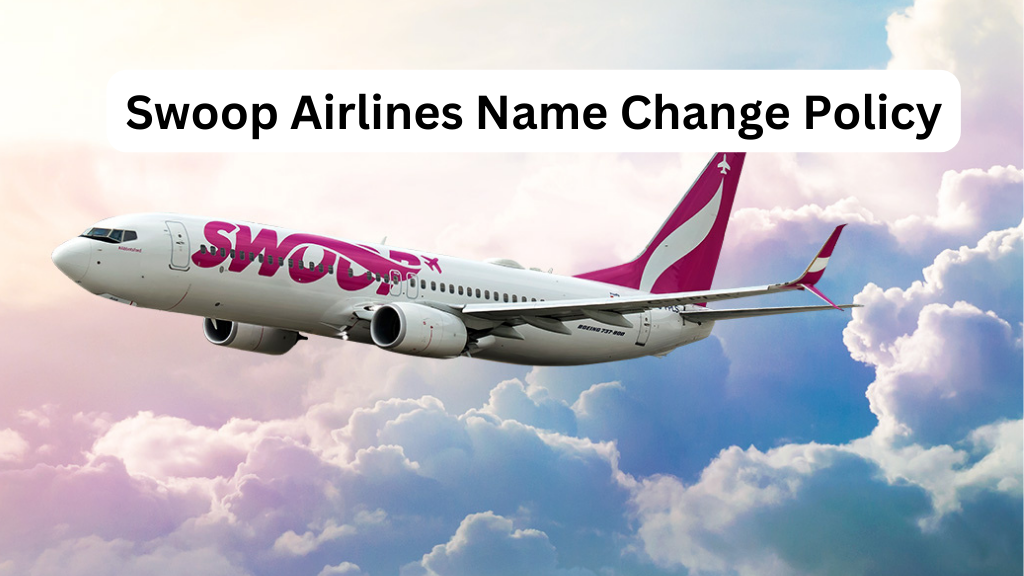 Swoop Airlines Name Change Policy